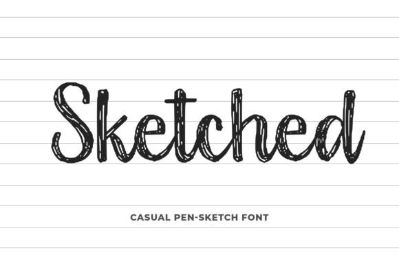 Sketched: The Casual Pen-Sketch Font for Authentic Designs